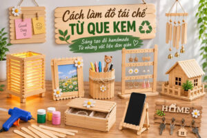 cách làm đồ tái chế từ que kem